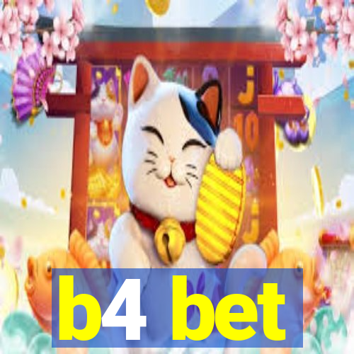 b4 bet